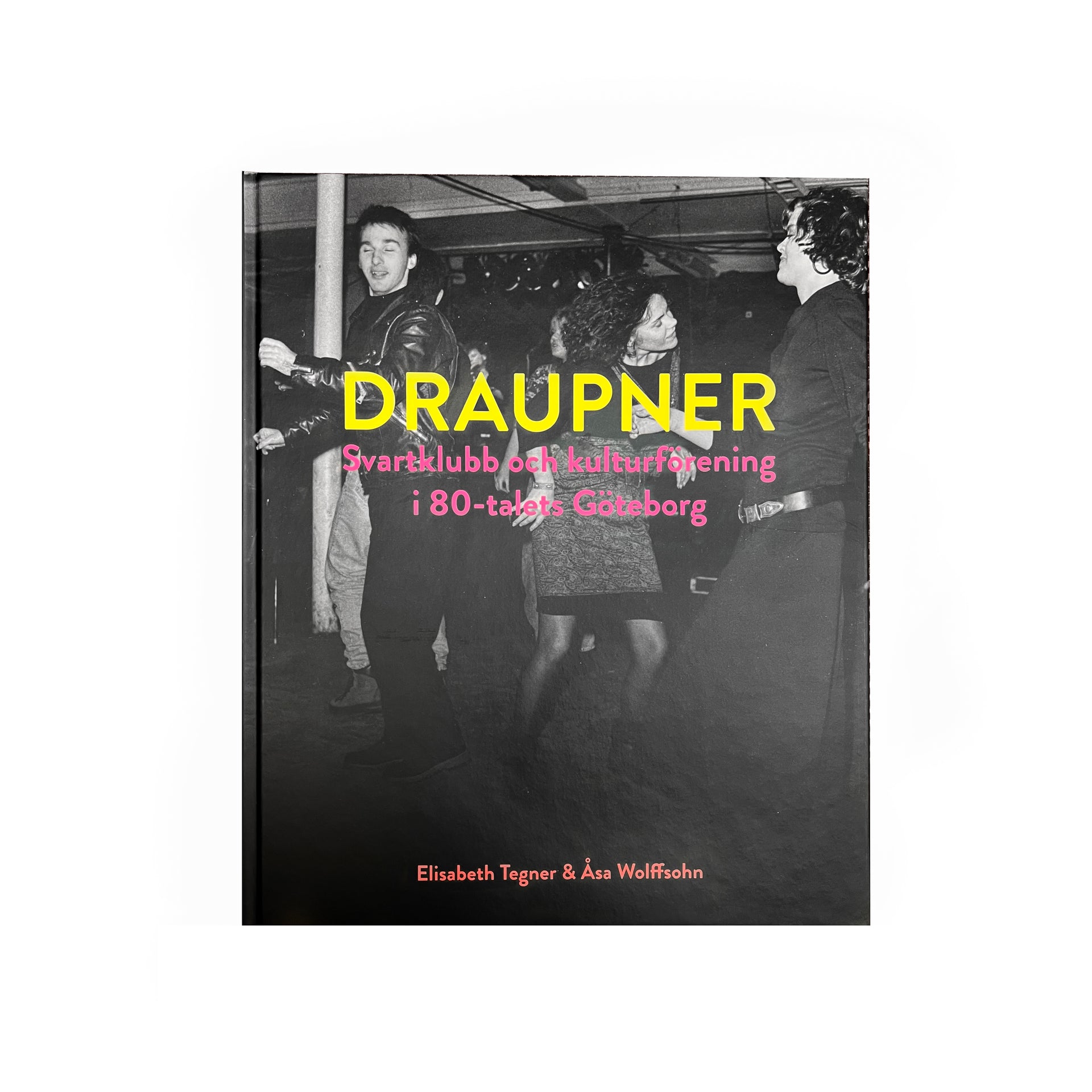 Draupner - Draupner - Svartklubb och kulturförening i 80-talets Göteborg - Musik Utan Gränser 